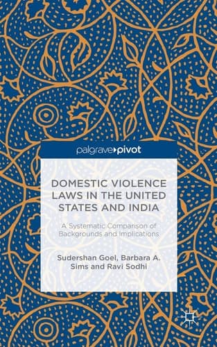 Domestic Violence Laws in the United States and India A Systematic Comparison of Backgrounds and Implications