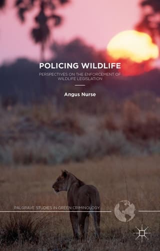 Policing Wildlife Perspectives on the Enforcement of Wildlife Legislation
