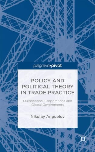 Policy and Political Theory in Trade Practice Multinational Corporations and Global Governments