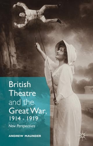British Theatre and the Great War, 1914 - 1919 New Perspectives