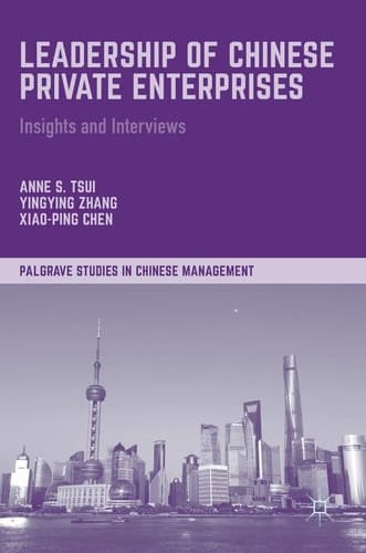Leadership of Chinese Private Enterprises Insights and Interviews