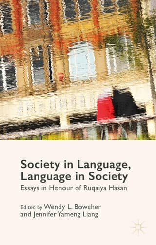 Society in Language, Language in Society Essays in Honour of Ruqaiya Hasan
