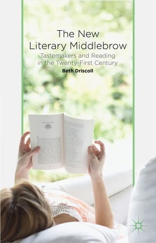 The New Literary Middlebrow Tastemakers and Reading in the Twenty-First Century