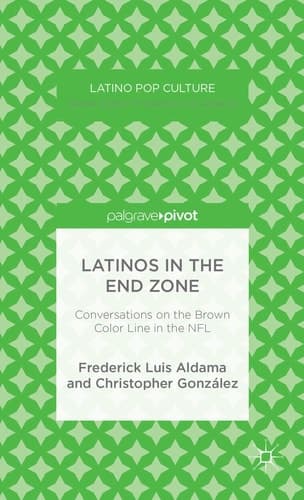 Latinos in the End Zone Conversations on the Brown Color Line in the NFL