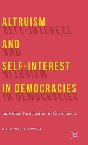 Altruism and Self-Interest in Democracies Individual Participation in Government