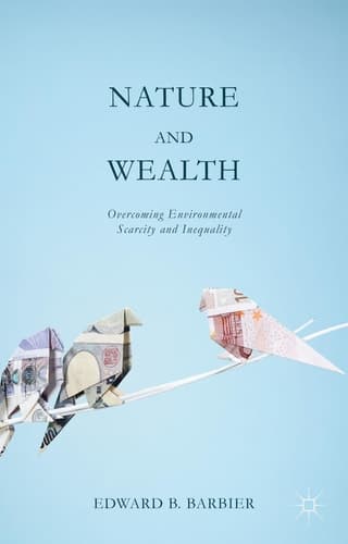 Nature and Wealth Overcoming Environmental Scarcity and Inequality