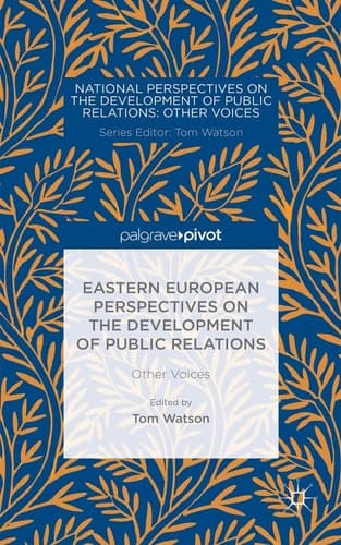 Eastern European Perspectives on the Development of Public Relations Other Voices