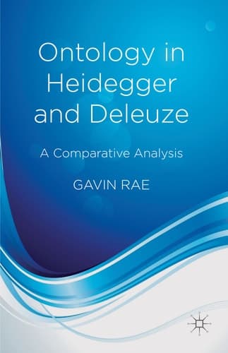 Ontology in Heidegger and Deleuze A Comparative Analysis