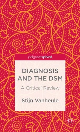 Diagnosis and the DSM A Critical Review