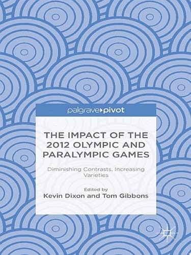 The Impact of the 2012 Olympic and Paralympic Games Diminishing Contrasts, Increasing Varieties