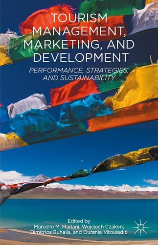 Tourism Management, Marketing, and Development Performance, Strategies, and Sustainability