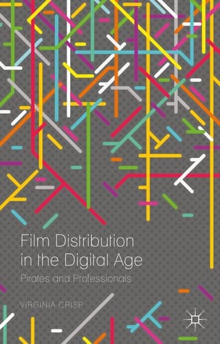 Film Distribution in the Digital Age Pirates and Professionals