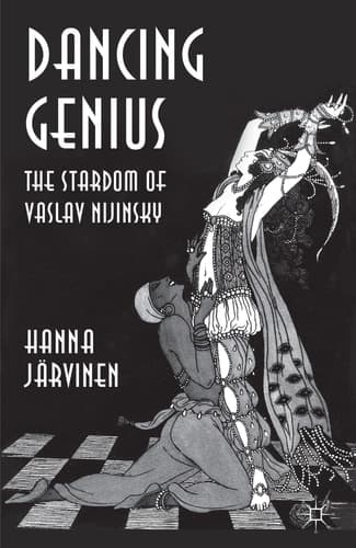 Dancing Genius The Stardom of Vaslav Nijinsky
