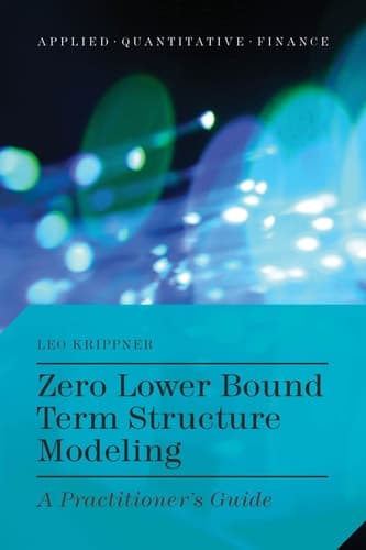 Zero Lower Bound Term Structure Modeling A Practitioner’s Guide