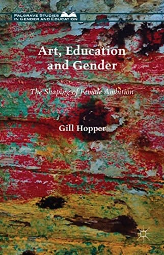 Art, Education and Gender The Shaping of Female Ambition