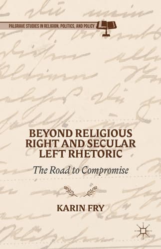 Beyond Religious Right and Secular Left Rhetoric The Road to Compromise