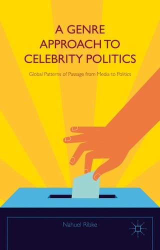 A Genre Approach to Celebrity Politics Global Patterns of Passage from Media to Politics