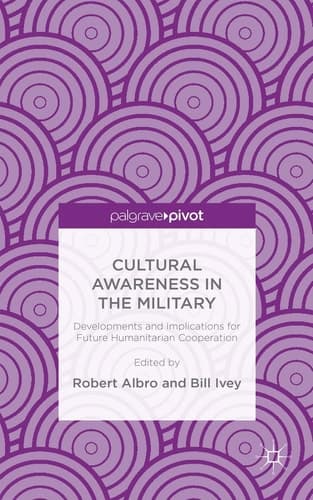Cultural Awareness in the Military Developments and Implications for Future Humanitarian Cooperation