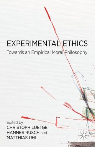 Experimental Ethics Toward an Empirical Moral Philosophy