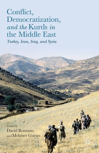 Conflict, Democratization, and the Kurds in the Middle East Turkey, Iran, Iraq, and Syria