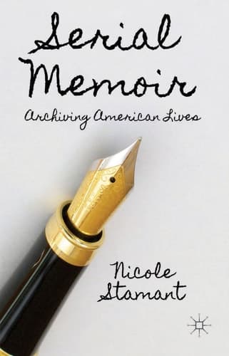 Serial Memoir Archiving American Lives