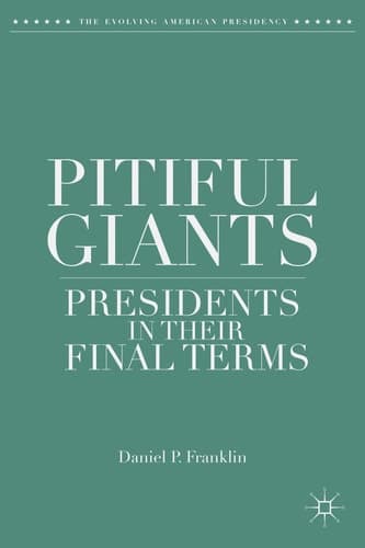 Pitiful Giants Presidents in Their Final Terms