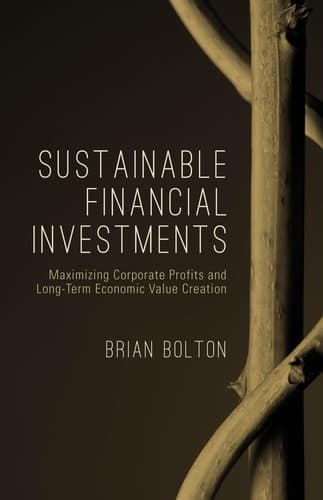 Sustainable Financial Investments Maximizing Corporate Profits and Long-Term Economic Value Creation
