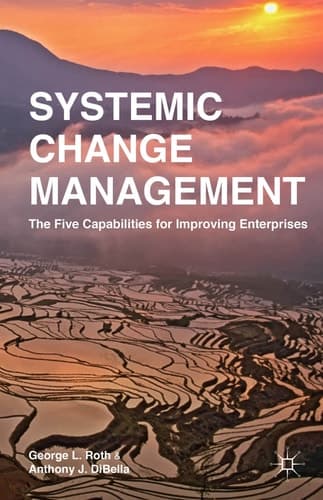 Systemic Change Management The Five Capabilities for Improving Enterprises