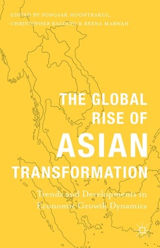 The Global Rise of Asian Transformation Trends and Developments in Economic Growth Dynamics