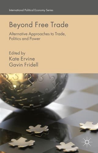 Beyond Free Trade Alternative Approaches to Trade, Politics and Power