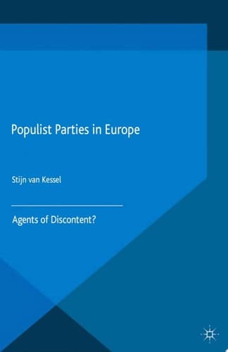 Populist Parties in Europe Agents of Discontent?