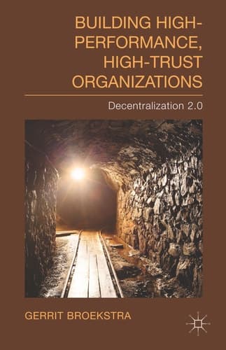 Building High-Performance, High-Trust Organizations Decentralization 2.0