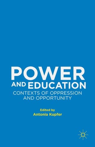 Power and Education Contexts of Oppression and Opportunity