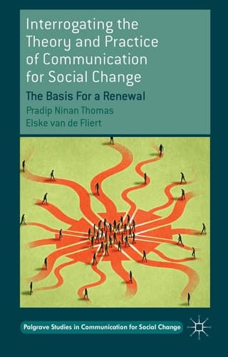 Interrogating the Theory and Practice of Communication for Social Change The Basis For a Renewal