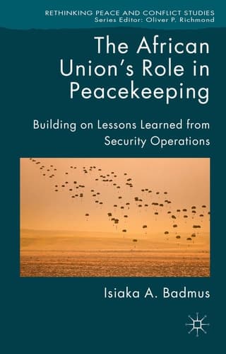 The African Union's Role in Peacekeeping Building on Lessons Learned from Security Operations