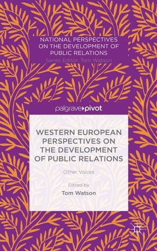 Western European Perspectives on the Development of Public Relations Other Voices