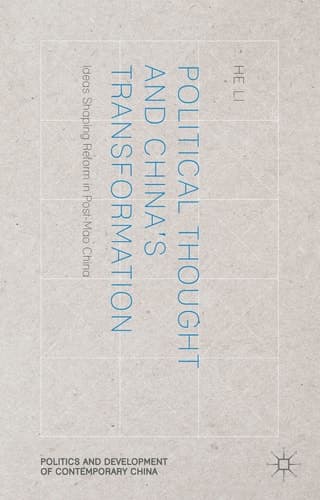 Political Thought and China’s Transformation Ideas Shaping Reform in Post-Mao China