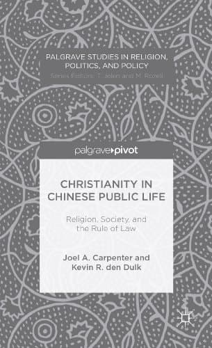 Christianity in Chinese Public Life: Religion, Society, and the Rule of Law
