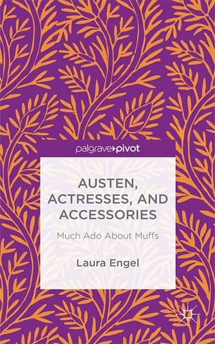 Austen, Actresses and Accessories Much Ado About Muffs