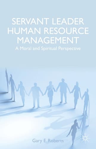 Servant Leader Human Resource Management A Moral and Spiritual Perspective