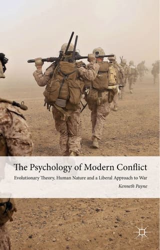 The Psychology of Modern Conflict Evolutionary Theory, Human Nature and a Liberal Approach to War