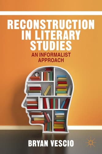 Reconstruction in Literary Studies An Informalist Approach