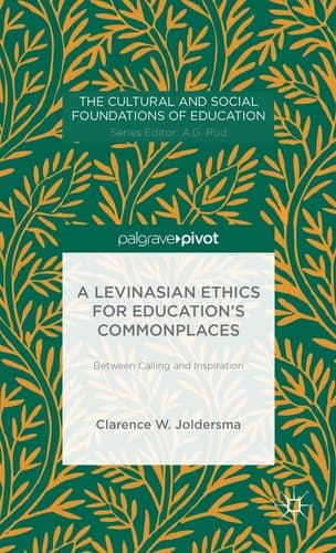 A Levinasian Ethics for Education's Commonplaces Between Calling and Inspiration