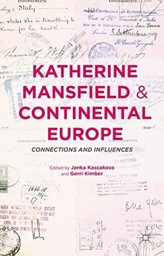 Katherine Mansfield and Continental Europe Connections and Influences