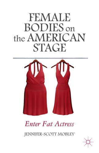 Female Bodies on the American Stage Enter Fat Actress