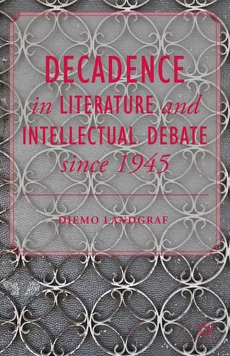 Decadence in Literature and Intellectual Debate since 1945