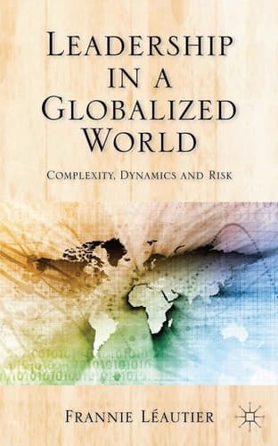 Leadership in a Globalized World Complexity, Dynamics and Risks