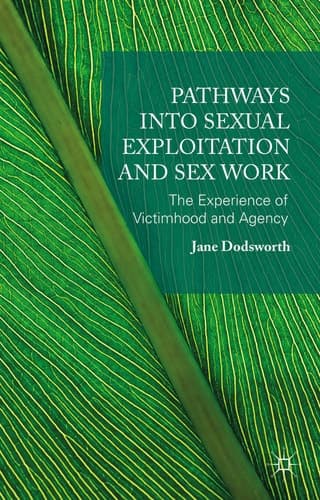 Pathways into Sexual Exploitation and Sex Work The Experience of Victimhood and Agency