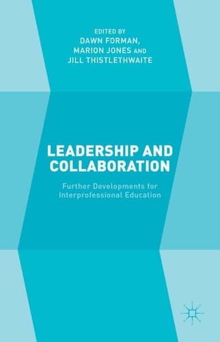 Leadership and Collaboration Further Developments for Interprofessional Education