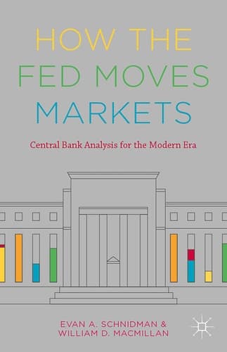How the Fed Moves Markets Central Bank Analysis for the Modern Era